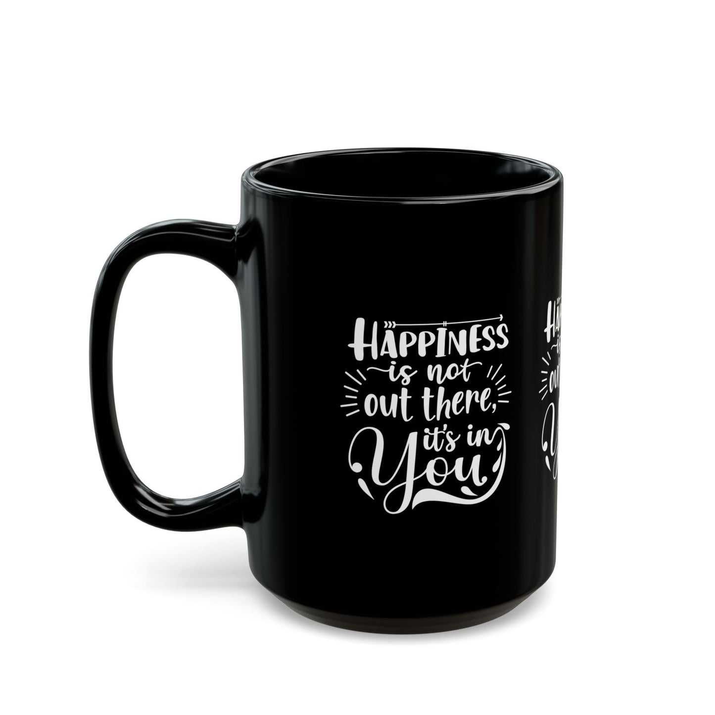 Happiness is not out there Black Mug