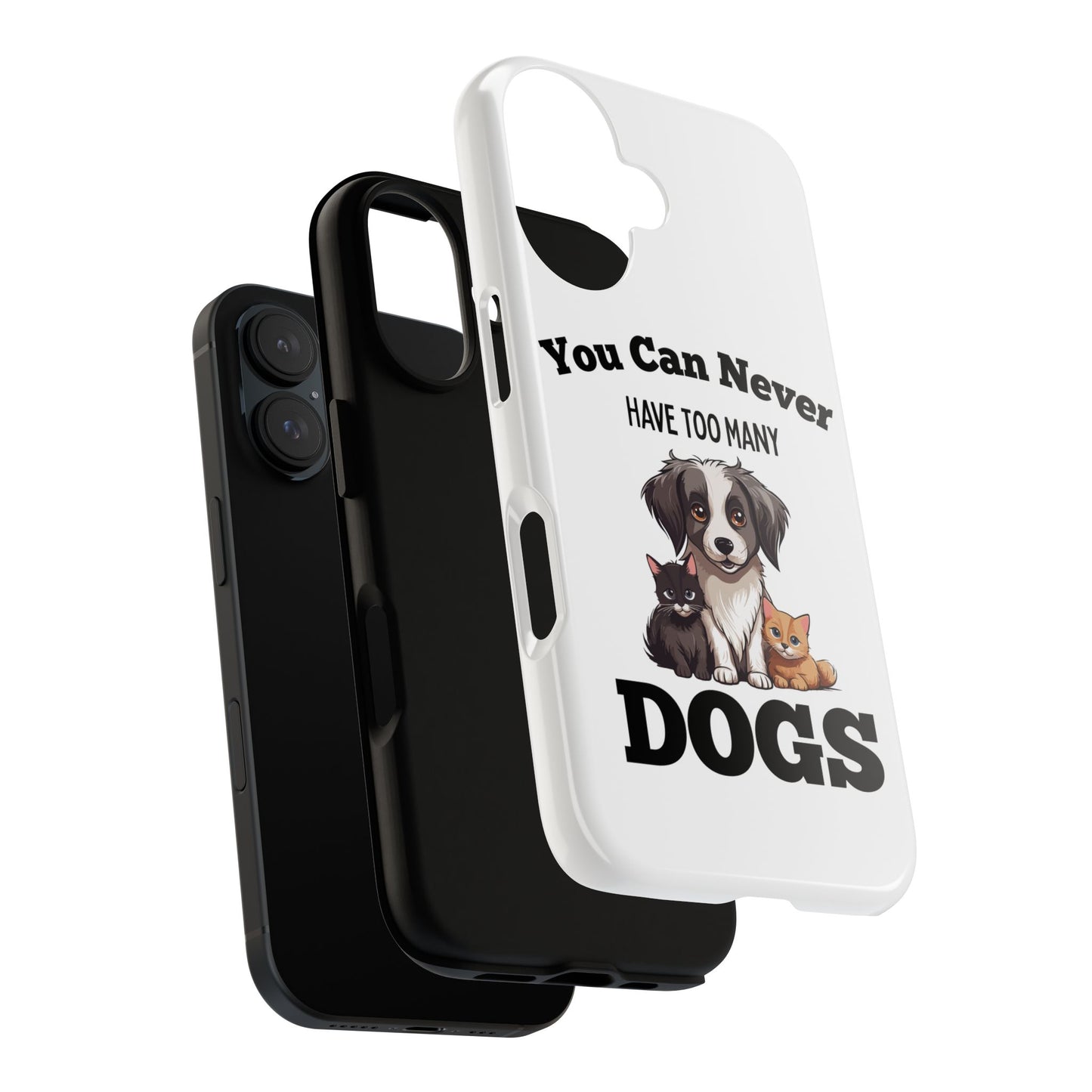 You can never dog Phone Case