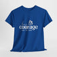 Have courage Cotton Unisex T- shirt
