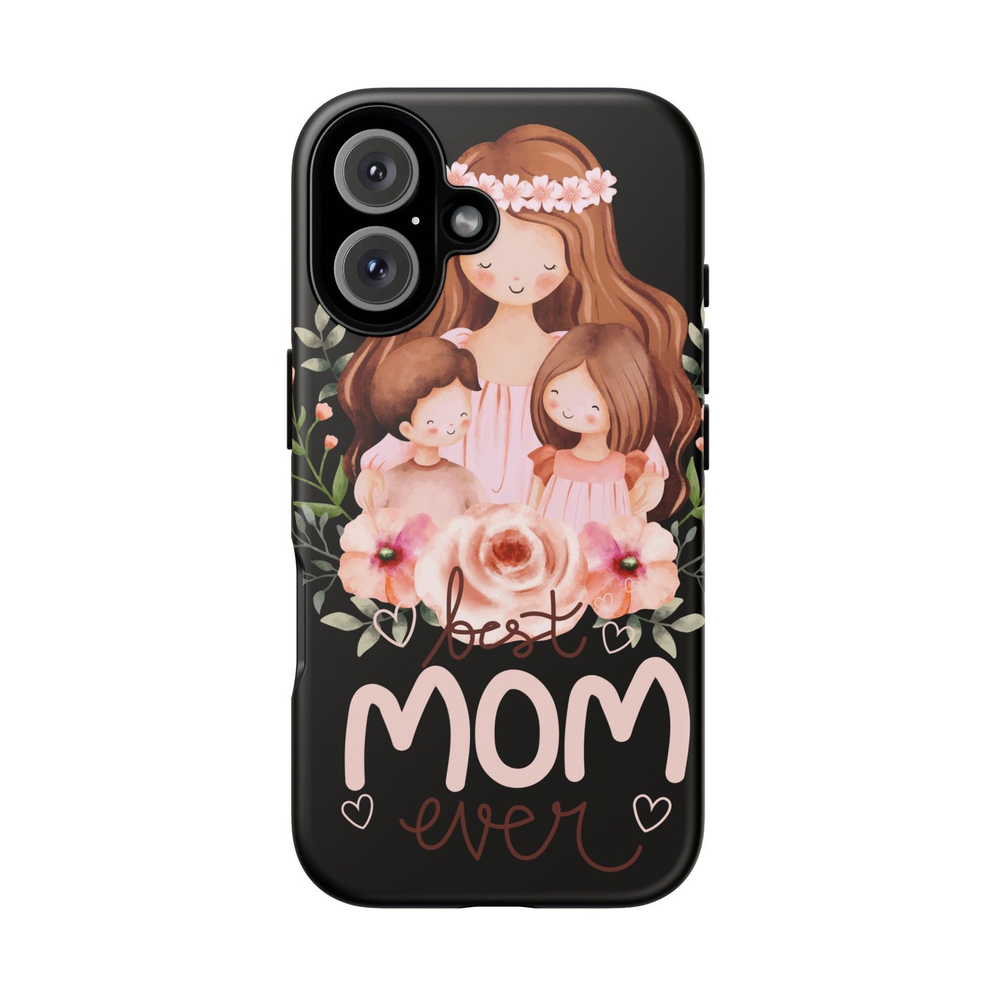 Best Mom Ever Phone Case