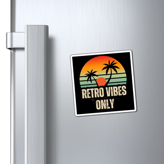 Retro Vibes Only Magnets