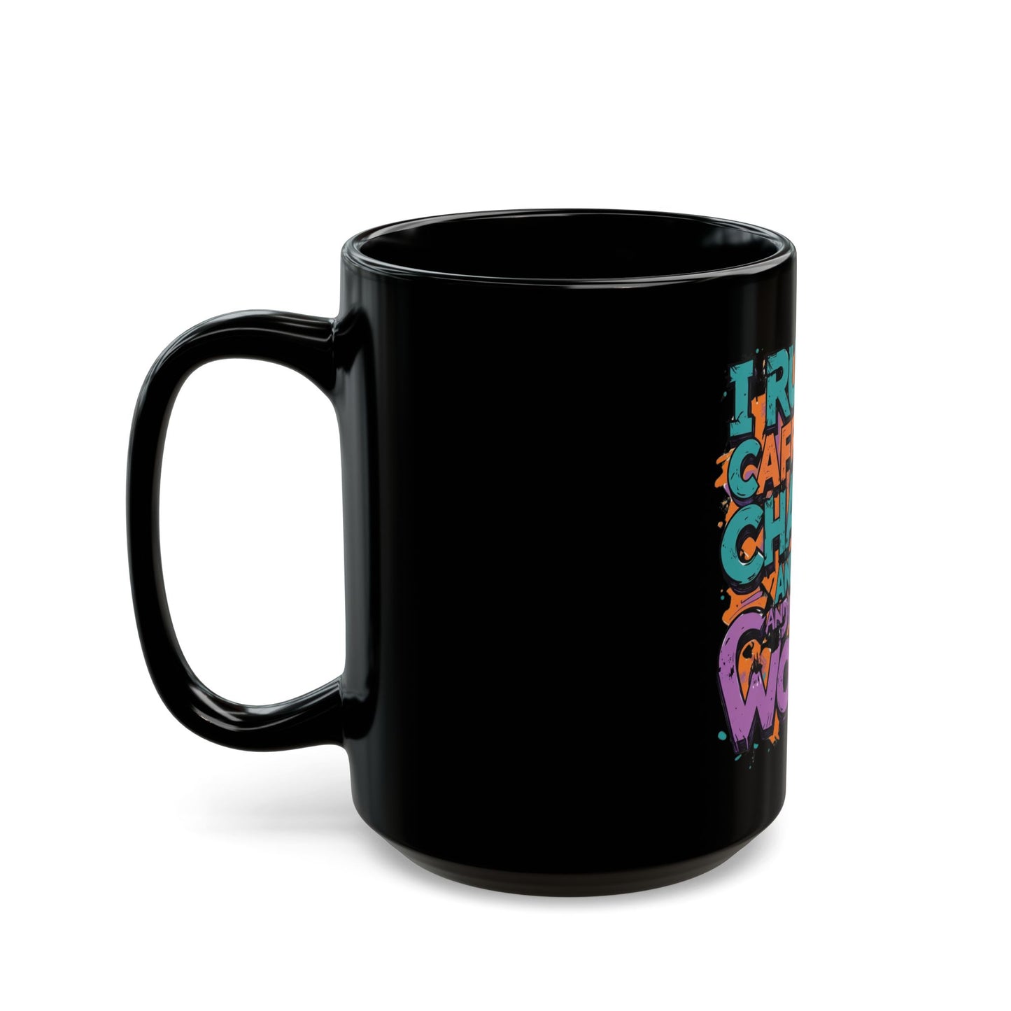 I Run On Caffeinated Chaos Mug