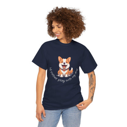 I'd Rather Play With My Dog - Unisex Tee