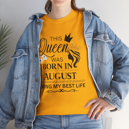 August Queen  Birthday Unisex Cotton Tee