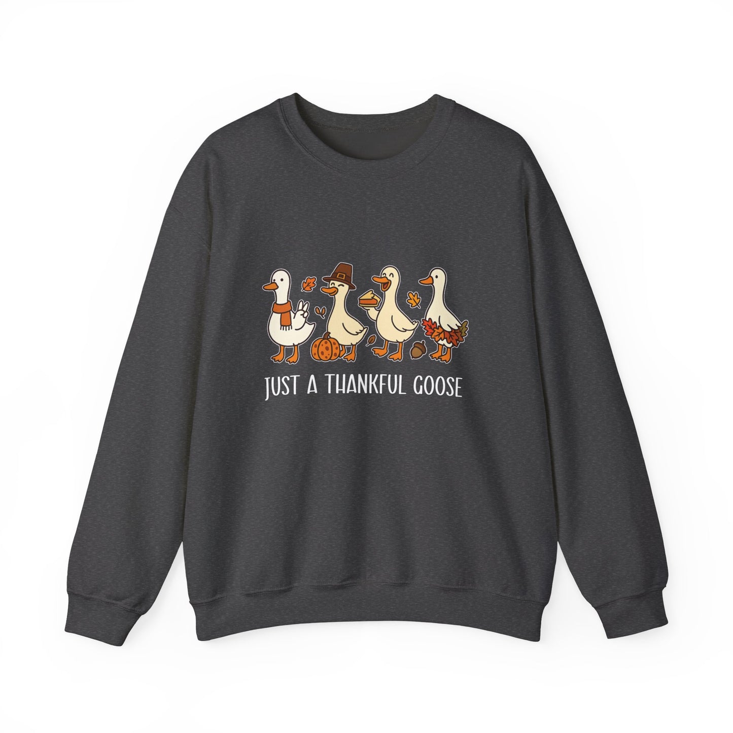 Just A Thankful Goose Unisex Sweatshirt