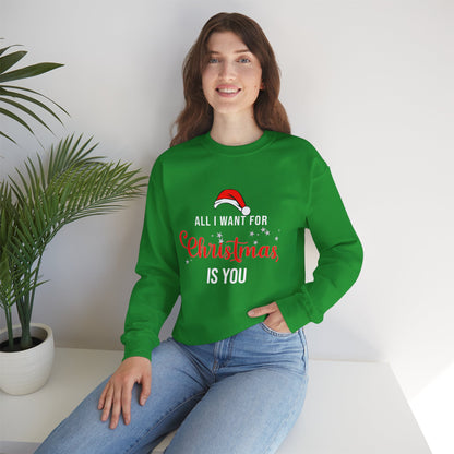 All I Want for Christmas Is You Unisex Sweatshirt