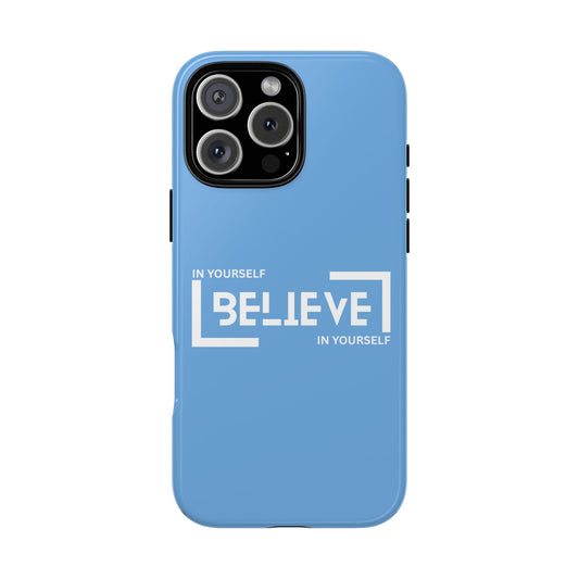 Believe phone case