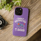Easily Distracted by Dogs phone case