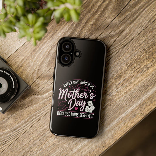Everyday Should be Mothers day phone case
