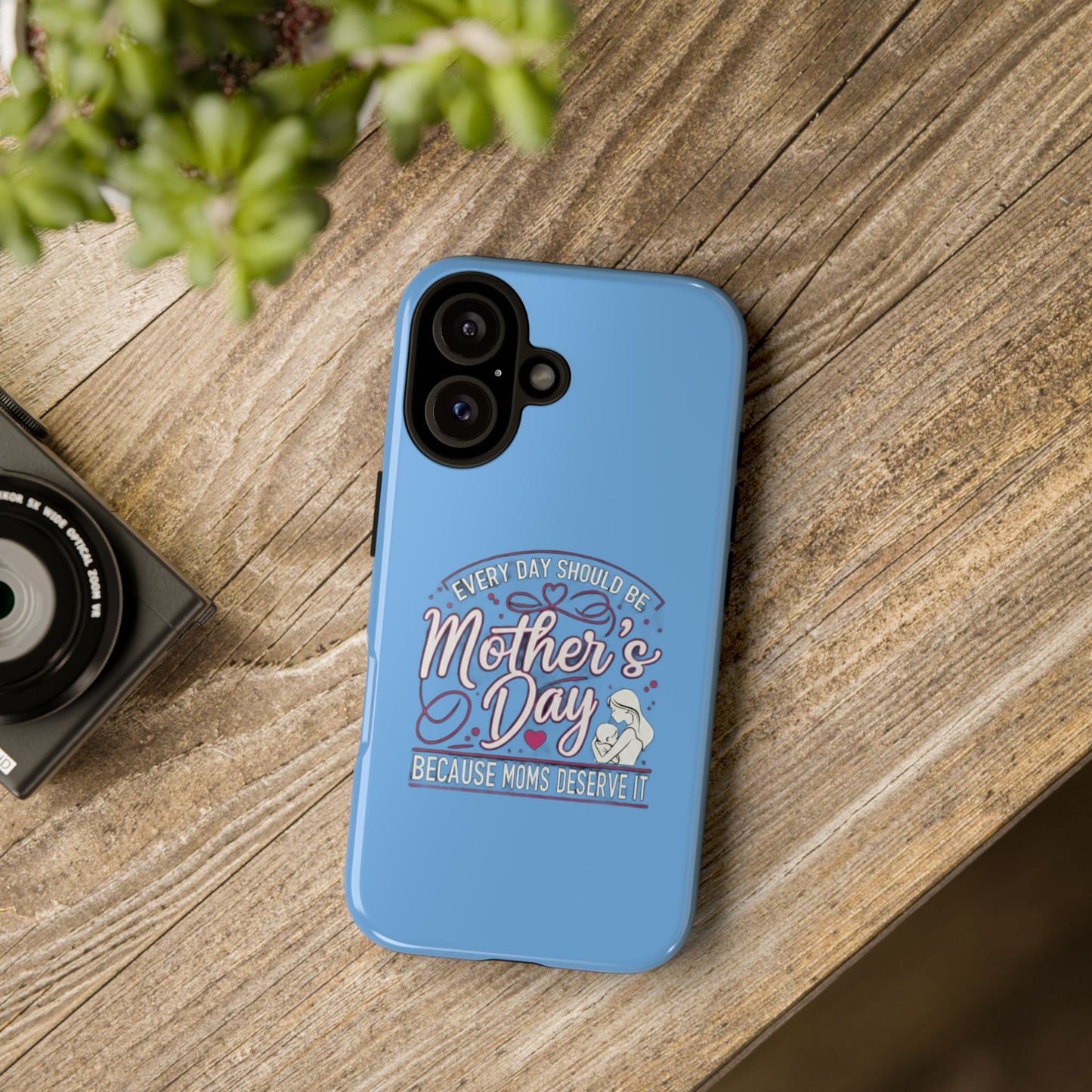 Everyday Should be Mothers day phone case