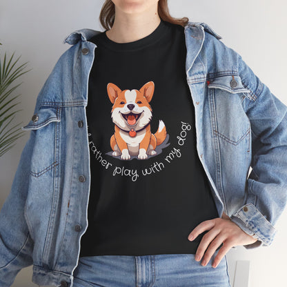 I'd rather play with my dog T-shirt