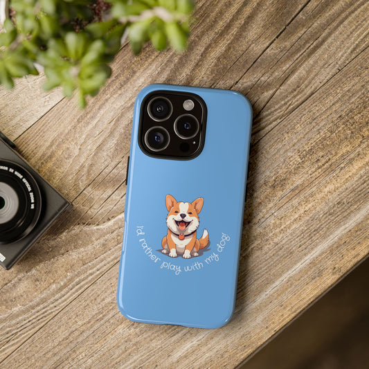 I'd rather play with my dog phonecase