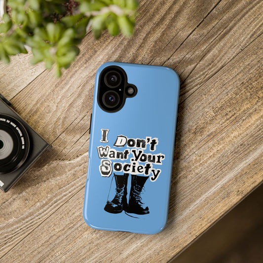 I don't want your society Phone case