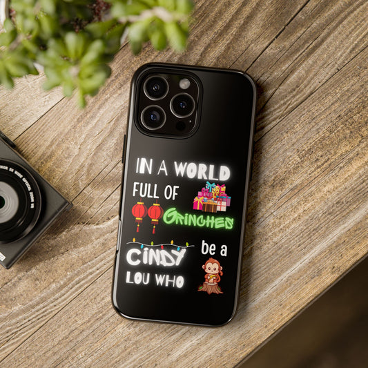 In a world full of Grinches Phonecase