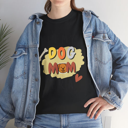 In my dog mom era T-shirt