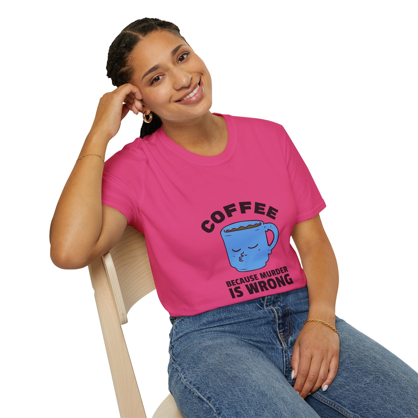 COFFEE because murder is wrong T-shirt