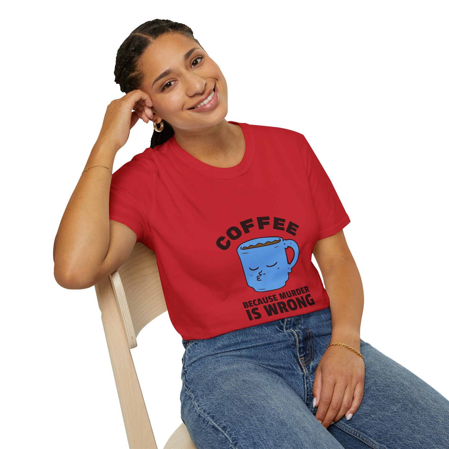 COFFEE because murder is wrong T-shirt