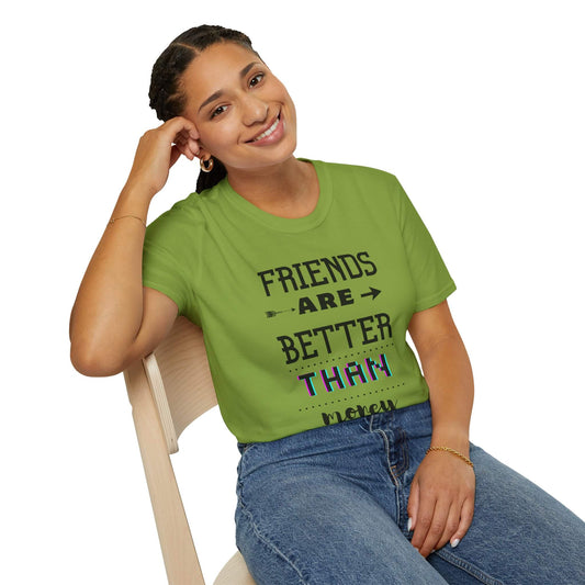 Friends are better T-shirt