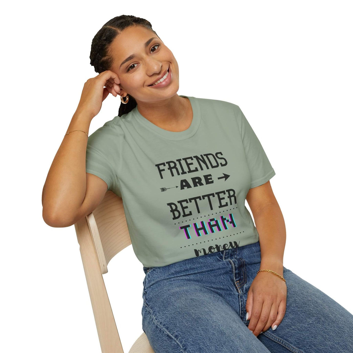 Friends are better T-shirt