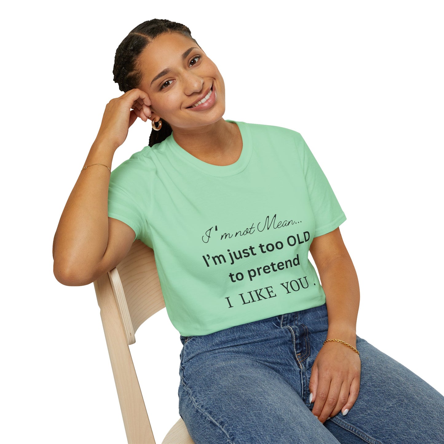 I'm Not Mean T-shirt