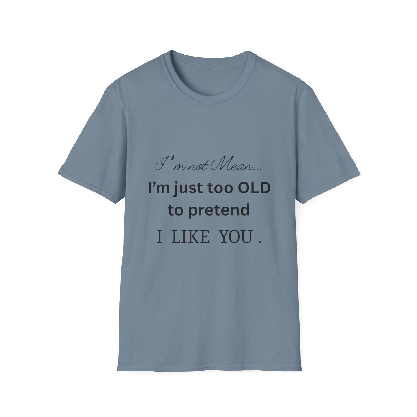 I'm Not Mean T-shirt
