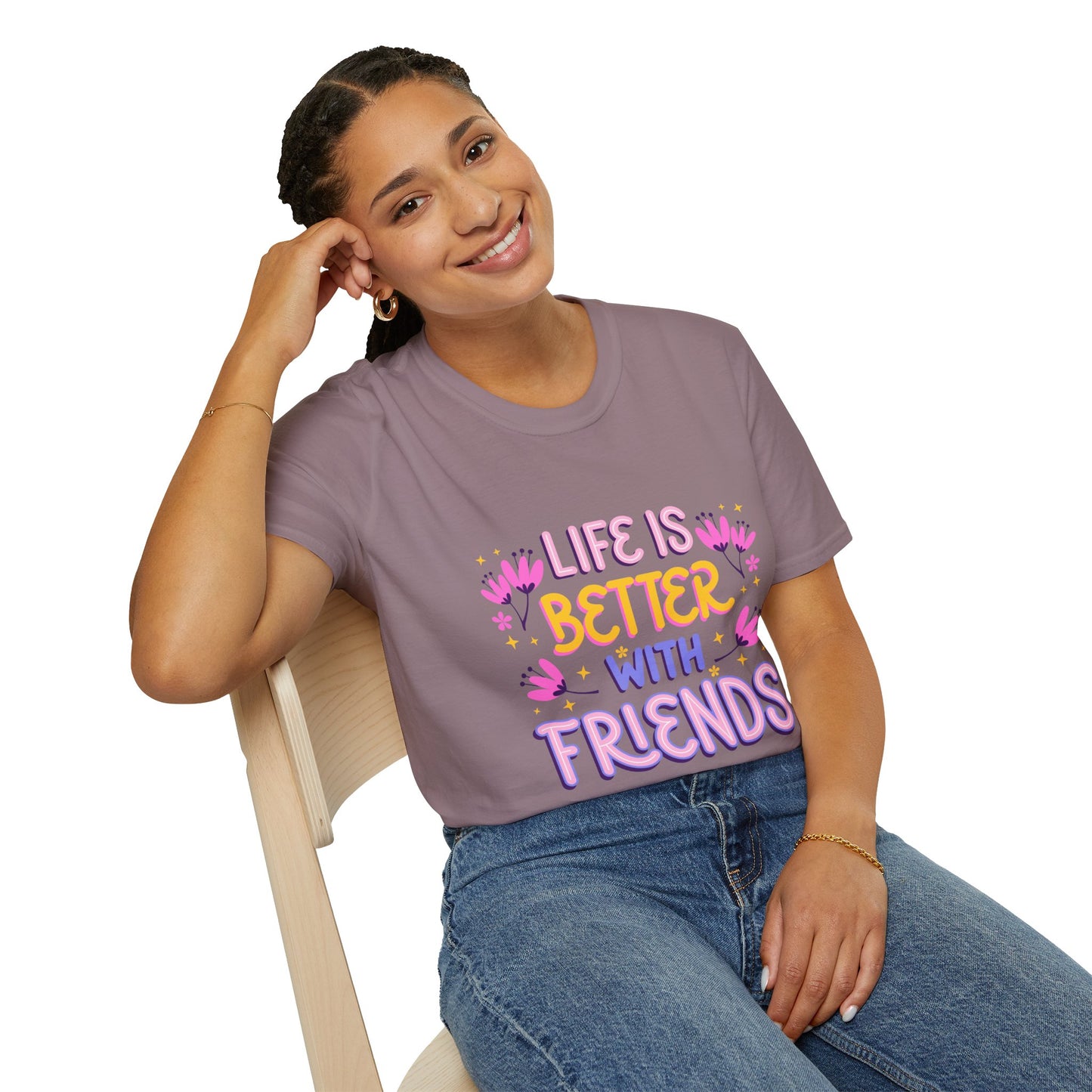 Life is better with Friends T-shirt