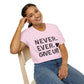 Never Ever Giveup t-shirt